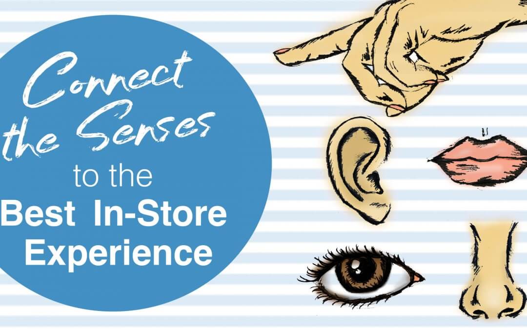 Connect the Senses to Your Best In-Store Experience